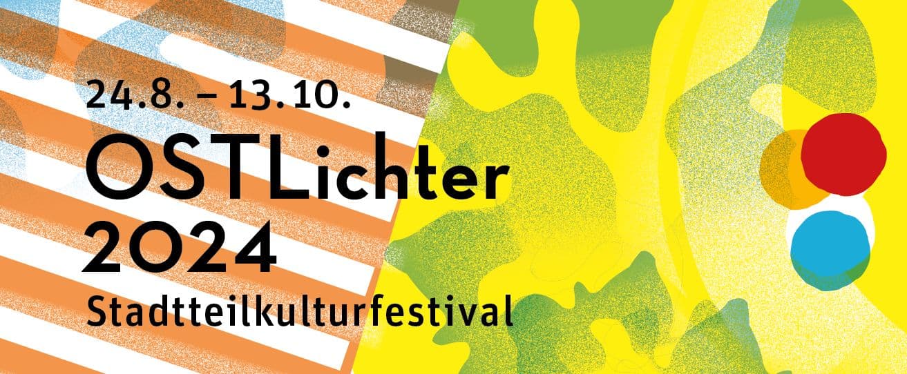 OSTLichter 2024: Ein Festival der kulturellen Vielfalt im Leipziger Osten